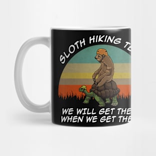 Sloth Hiking Team We Will Get There When We Get There Mug